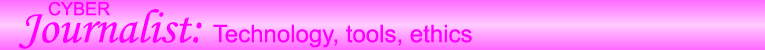 CyberJournalist: Resources for Journalists CyberJournalist: Resources for Journalists